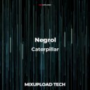 Negrol - Caterpillar (Original Mix)
