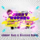 Jerry Ropero - Don\'t Go Changing (Jeremy Bass & Branchie Remix) (Jeremy Bass & Branchie Remix)