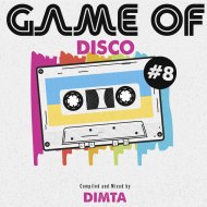 Dimta - Game of Disco #8 (Compiled and Mixed by Dimta)