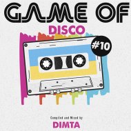 Dimta - Game of Disco #10 (Compiled and Mixed by Dimta)