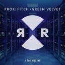 Green Velvet, Prok & Fitch - Sheeple (Original Mix)
