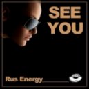 Rus Energy - See you (Original mix)