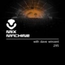 Dave Wincent - Mix Machine 295 (3 Nov 2016)