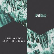2 Billion Beats - Do It Like A Roman (Original Mix)