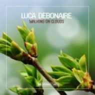 Luca Debonaire - Walking On Clouds (Original Mix)