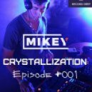 MiKey - Crystallization Episode #001 (Record Deep Online 15.01.2017) (Record Deep Online(15.01.2017))