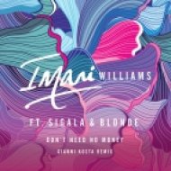 Imani Williams feat. Sigala & Blonde - Don\'t Need No Money (Gianni Kosta Remix)