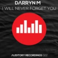 Darryn M - I Will Never Forget You (Original Mix)