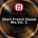Dj DoubleG - Short French House Mix Vol. 3. (none)