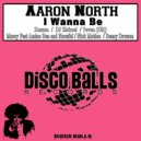Aaron North - I Wanna Be ()