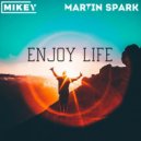 MiKey & Martin Spark - Enjoy Life (Original Mix)