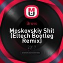 Brovo - Moskovskiy Shit (Eltech Bootleg) (Eltech Bootleg Remix)
