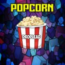 Droplead - Popcorn (Original Mix)