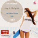 Edy Whiskey - Deep In The Groove (Exclusive House Mix 2017)