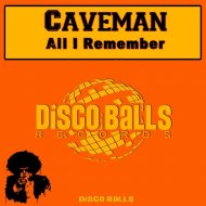 Caveman - All I Remember (Original mix)