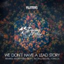 Flutters - We Don\'t Have A Lead Story (Andrey Kravtsov Remix)