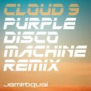 Jamiroquai - Cloud 9 (Purple Disco Machine Remix)