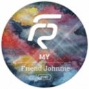 MY - Friend Johnnie (Original Mix)