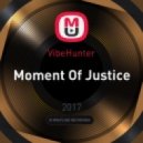 VibeHunter - Moment Of Justice (Original Mix)