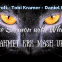Ron Carroll ,Tobi Kramer ,Daniel Portman - The Sermon with Whales (ahmet krk mash up) ((Ahmet KRK Mashup 2017))
