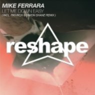 Mike Ferrara - Let Me Down Easy (Original Mix)