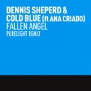 Dennis Sheperd & Cold Blue feat. Ana Criado - Fallen Angel (Purelight Remix)