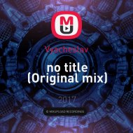 Vyacheslav - no title (Original mix)