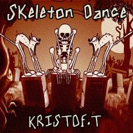 KRISTOF.T - Skeleton Dance - 0317 (Mix)
