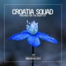 Croatia Squad - Prepare For The Night (Original Club Mix)
