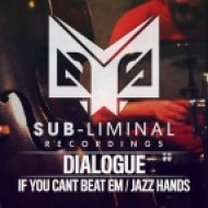 Dialogue - If You Can\'t Beat Em (Original mix)