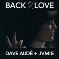 Dave Audé & JVMIE - Back 2 Love (Extended Mix)