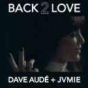 Dave Audé & JVMIE - Back 2 Love (Extended Mix)