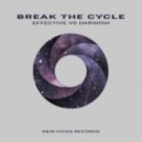 Effective & Darwish - Break The Cycle (Original Mix)