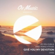 Rio Dela Duna, Sweet Female Attitude - Give You Devotion (Original Mix)