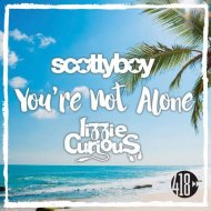 Scotty Boy & Lizzie Curious - You\'re Not Alone (Original Mix)