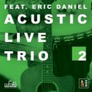 Acustic Live Trio - Englishman In New York (feat. Eric Daniel)