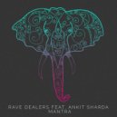 Rave Dealers - Mantra (ft. Ankit Sharda) (Original Mix)