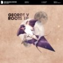 George V - Roots (Original Mix)
