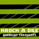Krok & Dile - Midnight Troughts (Original Mix)