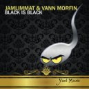 JamLimmat & Vann Morfin - Black is Black (Original Mix)