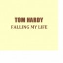 Tom Hardy - Falling My Life (Original Mix)