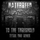 Hatebreed - To The Threshold (Tetril DNB Remix. Instrumental version) (Original Mix)