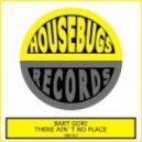 Bart Gori - There Ain\'t No Place (Original Mix)