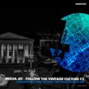 Misha Jet - Follow The Vintage Culture #2 (2017) (Original Mix)