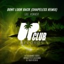 Liu & Vokker - Don\'t Look Back (Shapeless Remix)