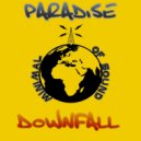 Paradise - Downfall (Original Mix)