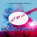 Huda Hudia & DJ Fixx - Get On Er (Original Mix)
