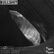 Møzar & Kush Rust - Bullshit (Original Mix)