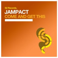 Jampact - Come and Get This (Original Club Mix)
