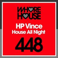 HP Vince - House All Night (Original Mix)